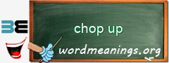 WordMeaning blackboard for chop up